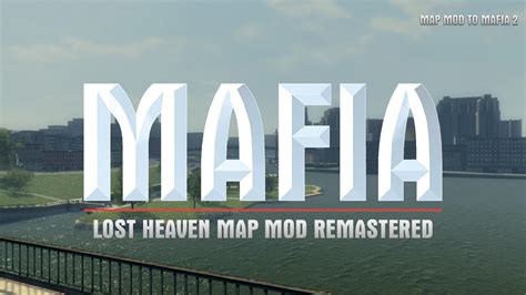 Mafia 2 The City of Lost Heaven Map Mod at Mafia 2 .